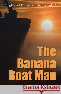 The Banana Boat Man O'Neil Gray (Og) 9781480838772 Archway Publishing - książka