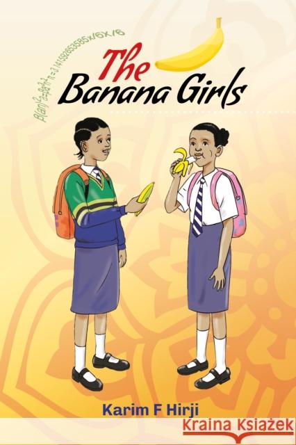 The Banana Girls Karim F. Hirji 9789987083206 Mkuki na Nyota Publishers - książka