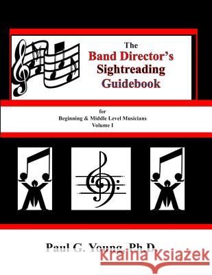 The Band Director's Sightreading Guidebook: for Beginning & Middle Level Musicians - Volume 1 (Etudes 1-16) Young Ph. D., Paul G. 9781730959332 Independently Published - książka