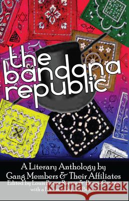 The Bandana Republic: A Literary Anthology by Gang Members and Their Affiliates Louis Reyes Rivera, Bruce George 9781593761943 Soft Skull Press - książka