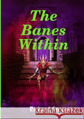 The Banes Within Richard Stevens 9780244938376 Lulu.com - książka