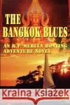 The Bangkok Blues: An R.P. Merlyn Boating Adventure Novel Watkins, Larry C. 9780595184163 Writers Club Press