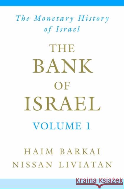 The Bank of Israel: Volume 1: A Monetary History Barkai, Haim 9780195300727 Oxford University Press, USA - książka