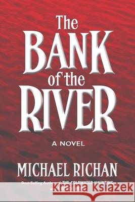 The Bank of the River Michael Richan 9781490425207 Createspace - książka