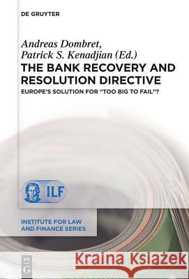 The Bank Recovery and Resolution Directive: Europe's Solution for Too Big to Fail? Kenadjian, Patrick S. 9783110321074 De Gruyter - książka
