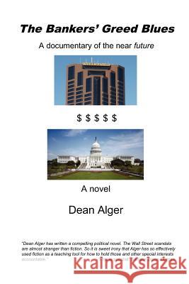 The Bankers' Greed Blues Dr Dean Alger 9781468138849 Createspace - książka