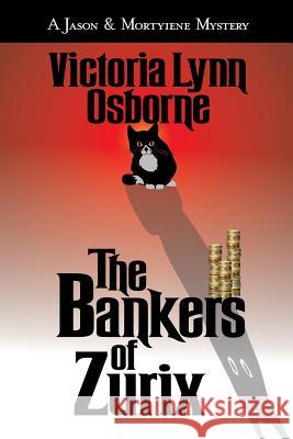 The Bankers of Zurix: A Jason and Mortyiene Mystery Victoria Lynn Osborne 9780997462104 Azure Spider Publications - książka