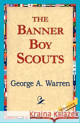 The Banner Boy Scouts George A. Warre 9781421818290 1st World Library - książka