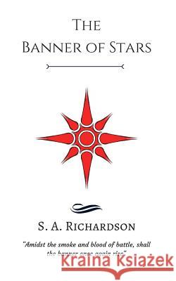 The Banner of Stars S a Richardson 9781794655140 Independently Published - książka