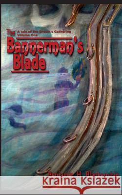 The Bannerman's Blade Benjamin H. Blankenship 9781548832551 Createspace Independent Publishing Platform - książka