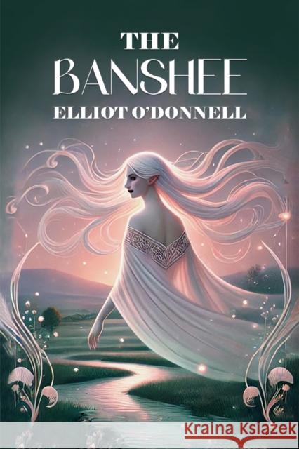 The Banshee Elliot O'Donnell 9789369075911 Double 9 Books - książka