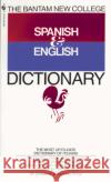 The Bantam New College Spanish & English Dictionary Edwin Williams Edwin Williams Walter D. Glanze 9780553267143 Bantam Books