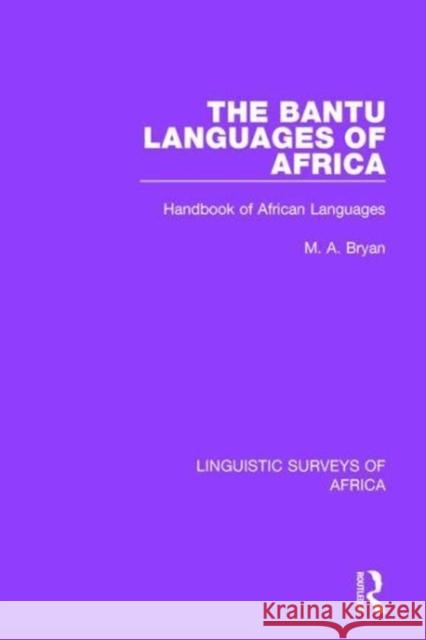 The Bantu Languages of Africa: Handbook of African Languages M. A. Bryan   9781138097100 Routledge - książka