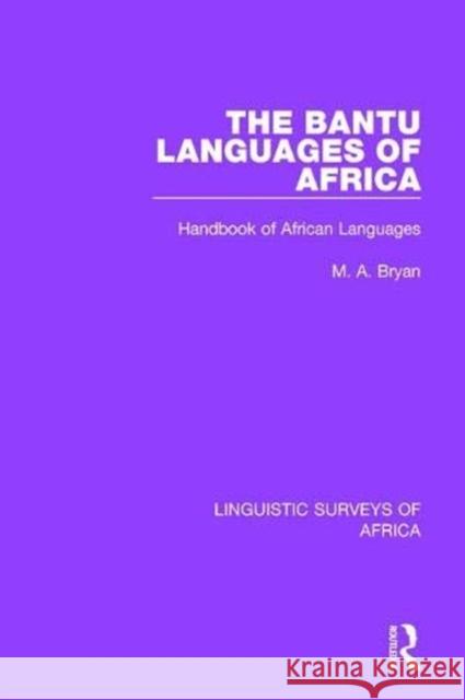 The Bantu Languages of Africa: Handbook of African Languages M. A. Bryan 9781138097919 Routledge - książka