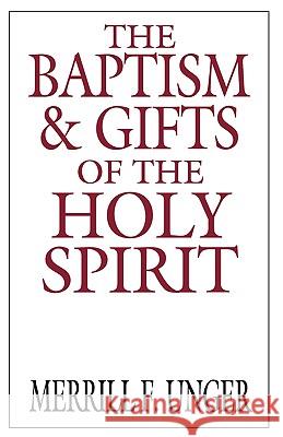 The Baptism & Gifts of the Holy Spirit Merrill F. Unger 9780802404671 Moody Publishers - książka