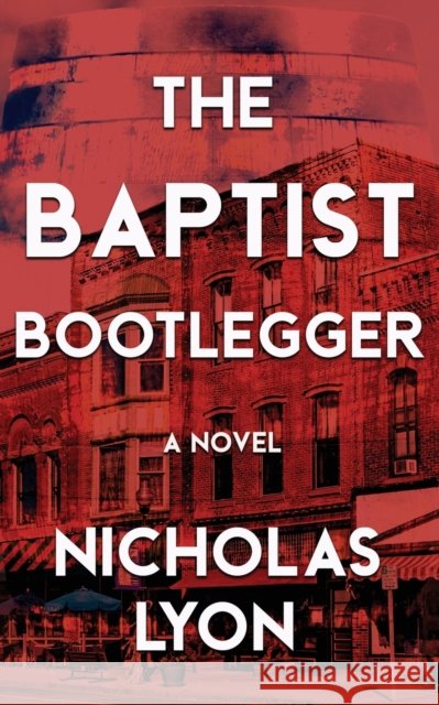 The Baptist Bootlegger Nicholas Lyon 9781509245994 Wild Rose Press - książka