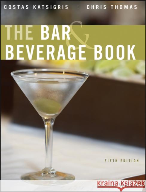 The Bar & Beverage Book Katsigris, Costas 9780470248454 John Wiley & Sons - książka