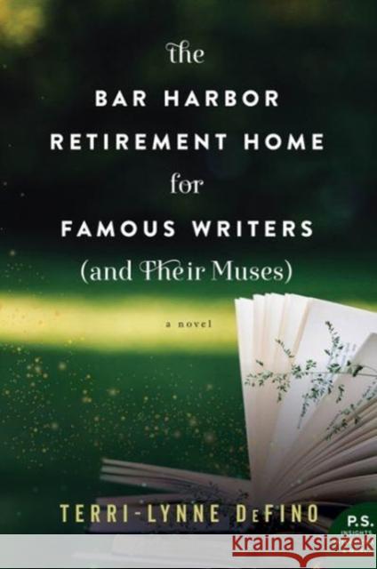 The Bar Harbor Retirement Home for Famous Writers (and Their Muses) Terri-Lynne Defino 9780062742674 William Morrow & Company - książka