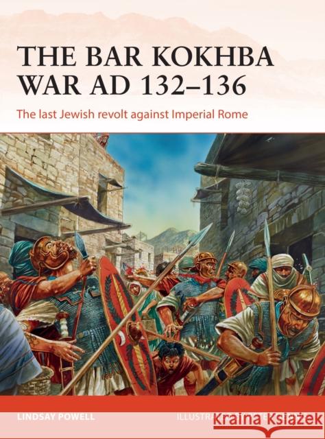 The Bar Kokhba War Ad 132-136: The Last Jewish Revolt Against Imperial Rome Powell, Lindsay 9781472817983 Osprey Publishing (UK) - książka