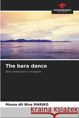 The bara dance MARIKO, Massa  dit Bina 9786208985554 Our Knowledge Publishing - książka