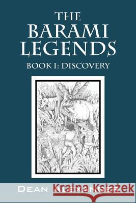 The Barami Legends - Book I: Discovery Alexander, Dean 9781478705093 Outskirts Press - książka