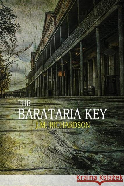 The Barataria Key J. M. Richardson 9781941058534 Winter Goose Publishing - książka