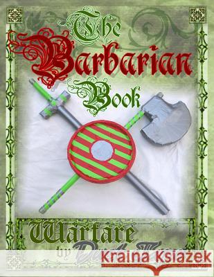 The Barbarian Book: Warfare by Duct Tape Mark Erickson 9781942006039 Chinquapin Press - książka