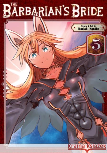 The Barbarian's Bride Vol. 5 Noriaki Kotoba 9798893733631 Seven Seas Entertainment, LLC - książka