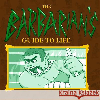 The Barbarian's Guide To Life Tailsteak 9781981657841 Createspace Independent Publishing Platform - książka