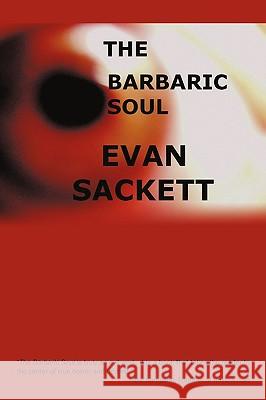 The Barbaric Soul Sackett Eva 9781450204903 iUniverse - książka