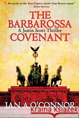 The Barbarossa Covenant Ian a. O'Connor 9780692476369 Pegasus Publishing & Entertainment Group - książka