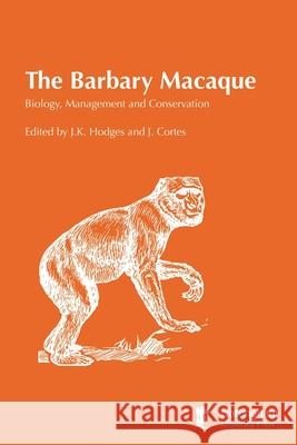 The Barbary Macaque: Biology, Management and Conservation Hodges 9781789183115 5M Books Ltd - książka