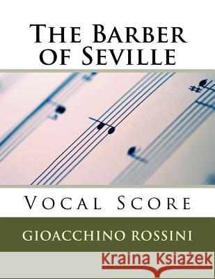 The Barber of Seville (Il Barbiere di Siviglia) - vocal score (Italian/English) Rossini, Gioacchino 9781517044275 Createspace - książka