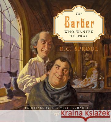 The Barber Who Wanted to Pray  9781433527036 Crossway Books - książka