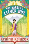The Barber's Clever Wife: A Bloomsbury Reader: Brown Book Band Dhami, Narinder 9781472967619 Bloomsbury Publishing PLC