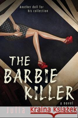 The Barbie Killer Julia McDermott 9781958231999 Red Adept Publishing - książka