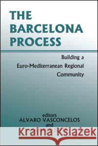 The Barcelona Process: Towards a Euro-Mediterranean Regional Community George Joffe 9780714651095 Frank Cass Publishers - książka