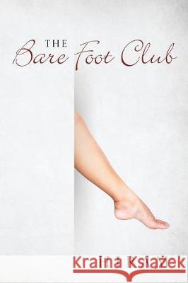 The Bare Foot Club Hiram 9781478795599 Outskirts Press - książka