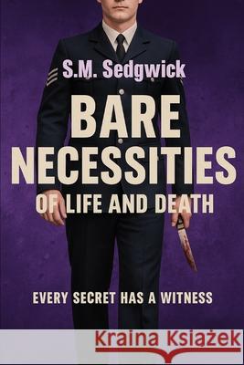 The Bare Necessities of Life and Death Sm Sedgwick 9781068525155 SM Sedgwick - książka