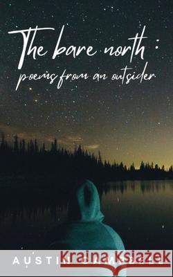 The bare north: poems from an outsider Austin Campbell 9789358362336 Bookleaf Publishing - książka