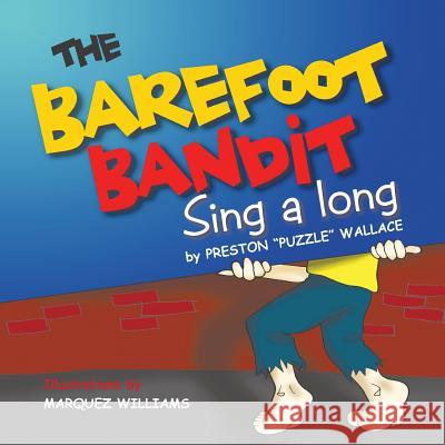 The Barefoot Bandit: Sing a Long Preston Puzzle Wallace 9781481773676 Authorhouse - książka