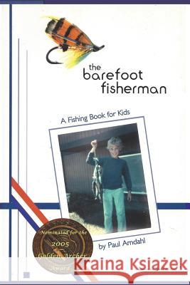 The Barefoot Fisherman: A fishing book for kids Amdahl, Paul 9780692202142 London and Stout Publishing - książka