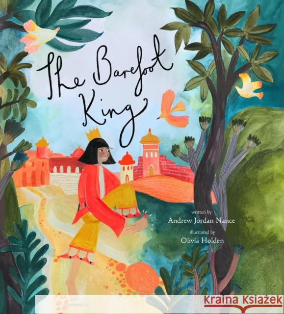 The Barefoot King: A Story about Feeling Frustrated Andrew Jordan Nance Olivia Holden 9781611807486 Shambhala Publications Inc - książka