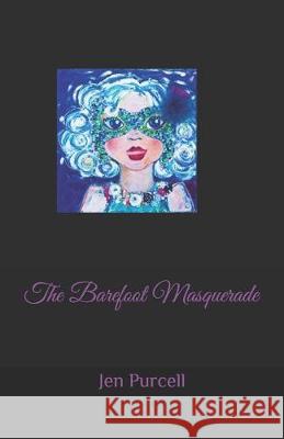 The Barefoot Masquerade Jen Purcell 9781089767411 Independently Published - książka