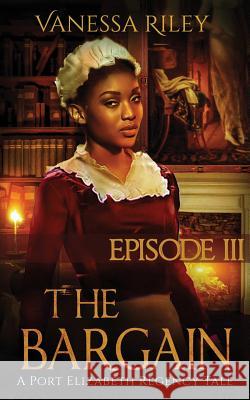 The Bargain: Season One, Episode III Vanessa Riley 9781943885039 Gallium Optronics, LLC - książka