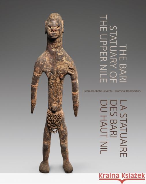 The Bari Statuary of the Upper Nile Jean-Baptiste Sevette 9788874399673 Five Continents Editions - książka