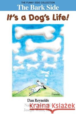 The Bark Side: It's a Dog's Life!: The Funny Side Collection Dan Reynolds Nancy Cetel Joseph Weiss 9781943760527 Smartask Books - książka