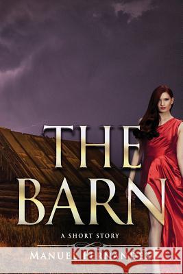 The Barn MR Manuel Fernande 9781541141049 Createspace Independent Publishing Platform - książka