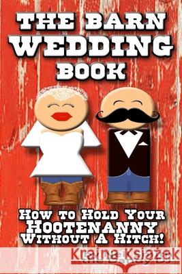 The BARN WEDDING BOOK: How To Hold Your Hootenanny Without A Hitch! Neil Smith Th 9781980446286 Independently Published - książka