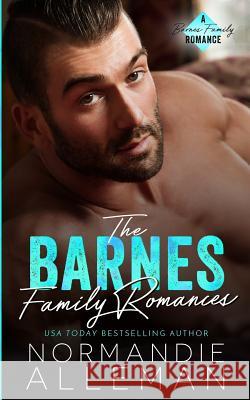 The Barnes Family Romances: Books 1-3 Normandie Alleman 9781791903312 Independently Published - książka